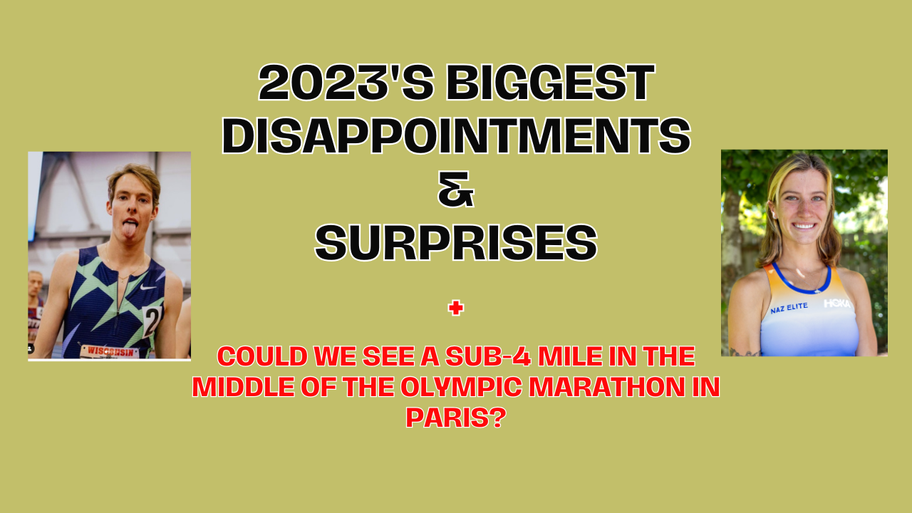2023’s Biggest Disappointments & Surprises + A SUB-4 Mile In The Middle Of A Marathon?