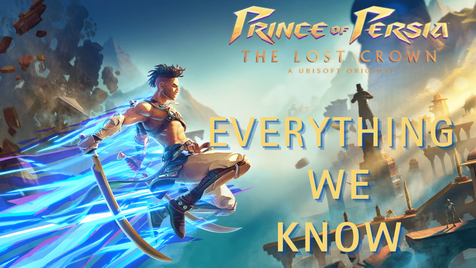Everything We Know About Prince of Persia: The Lost Crown Everything We Know About Prince of Persia: The Lost Crown