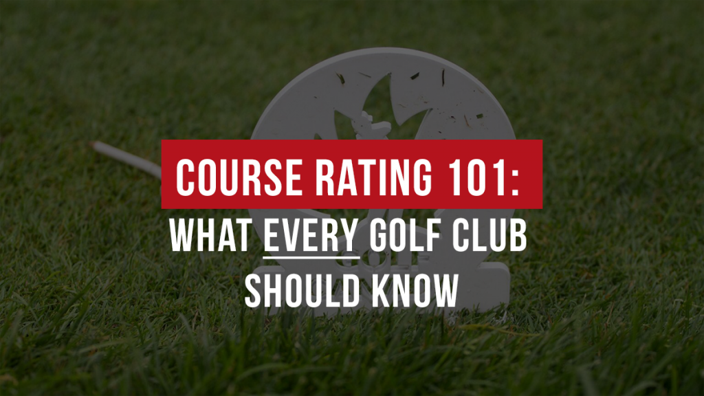 Course Rating 101: What every golf club should know Course Rating 101: What every golf club should know
