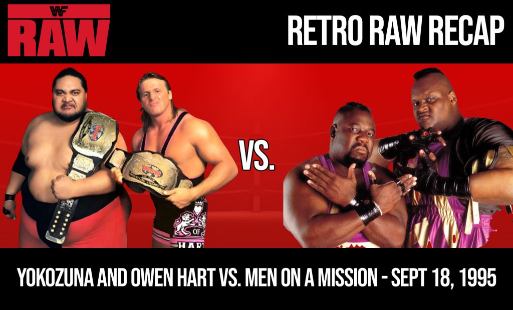 WWF Raw Results – 9/18/95 (Yokozuna and Owen Hart vs. Men on a Mission, final In Your House build)