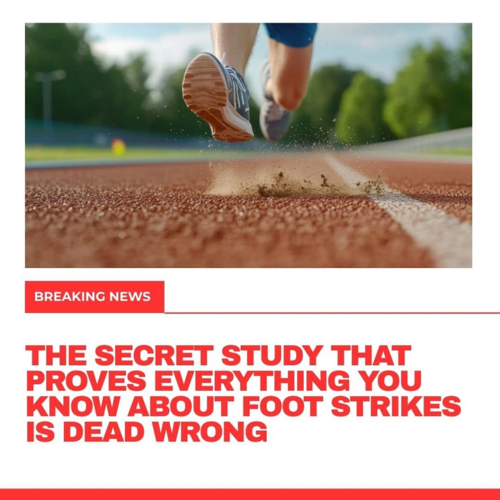 Foot Strike Patterns: How Modern Research Challenges Everything You Know