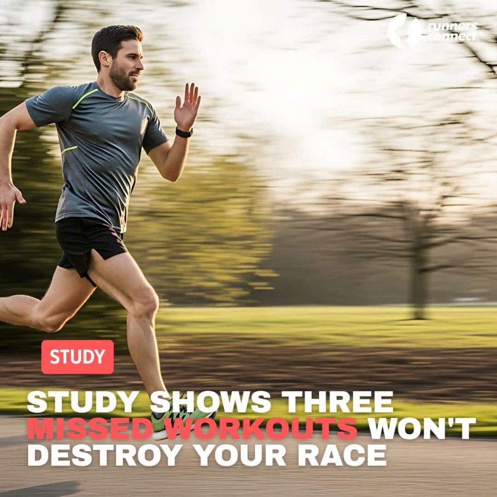 Missed Training Runs: Why 3 Skipped Workouts Won’t Doom Your Race Missed Training Runs: Why 3 Skipped Workouts Won’t Doom Your Race