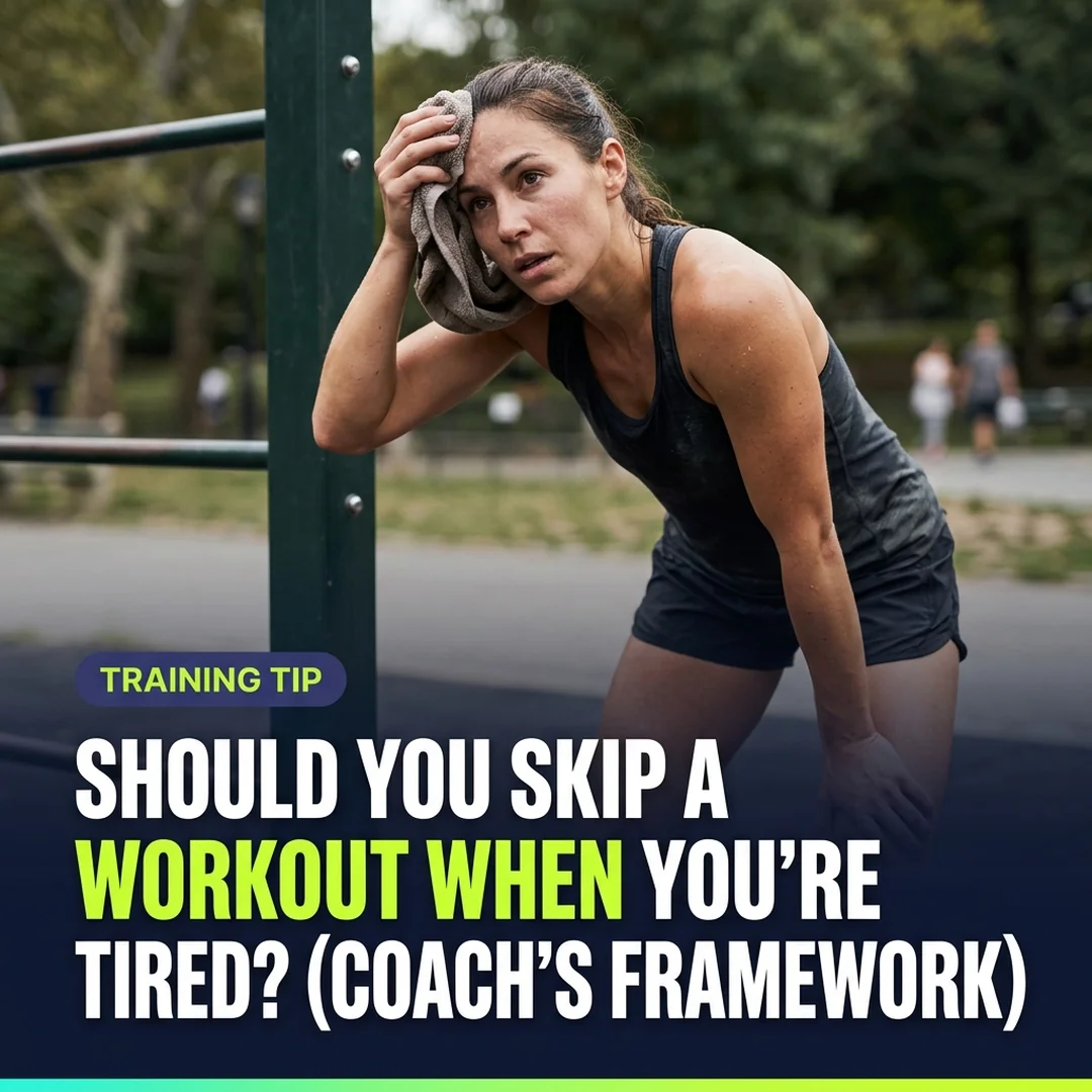 Should You Skip a Workout When You’re Tired? (Coach’s Framework)