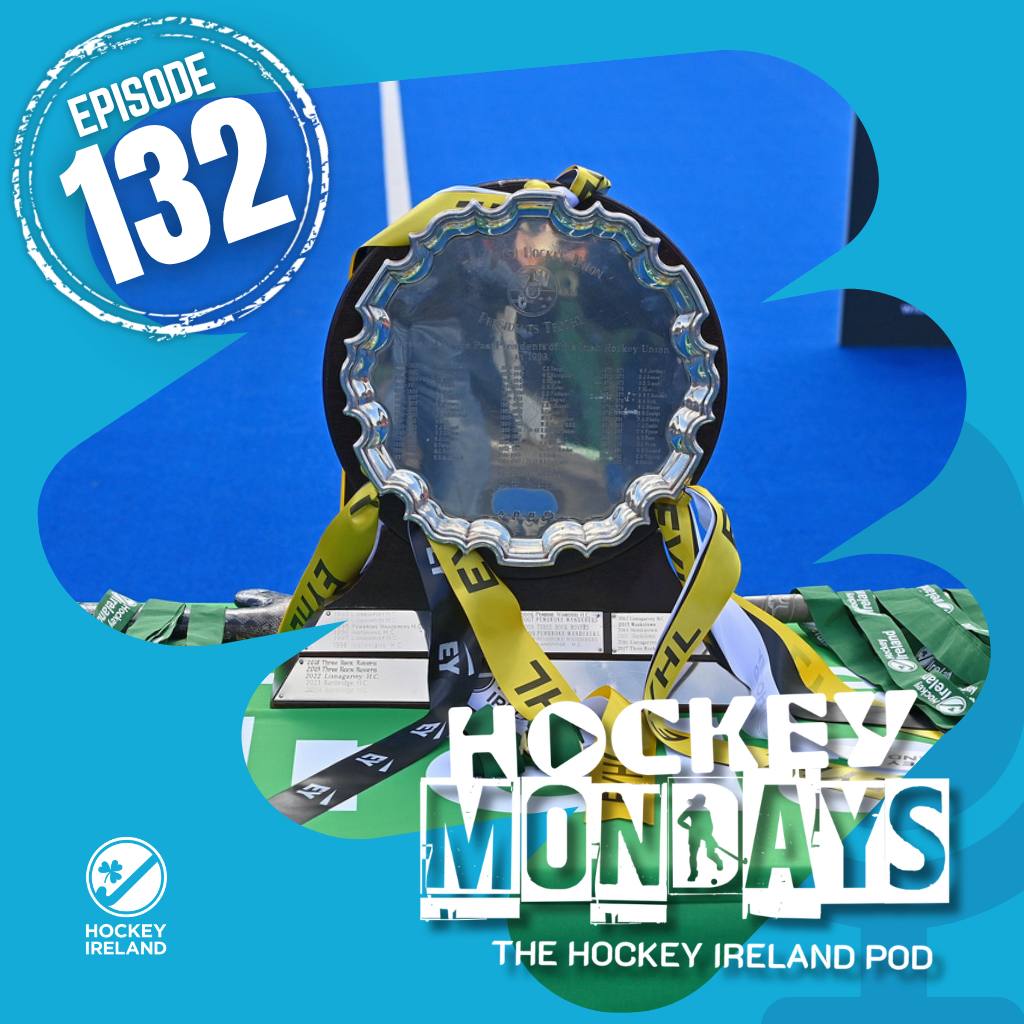 Hockey Mondays Episode #132: The EY Champions Trophy Finals Preview, AIG Irish Senior Cup Finals, and More!