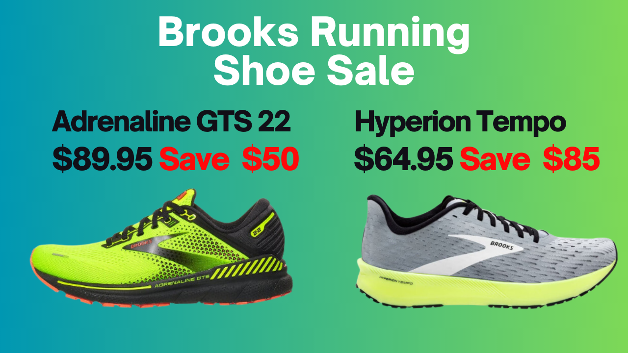 Brooks Running Shoe Sale- Adrenaline GTS 22 .95, Brooks Hyperion Tempo .95 Brooks Running Shoe Sale- Adrenaline GTS 22 .95, Brooks Hyperion Tempo .95