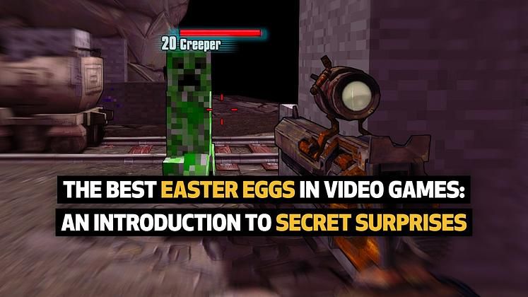 The Best Easter Eggs in Video Games: An Introduction to Secret Surprises