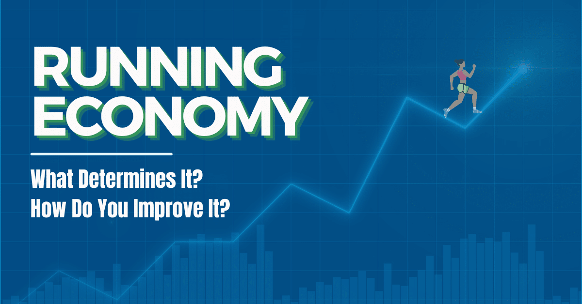 What Determines Your Running Economy & How Do You Improve It?