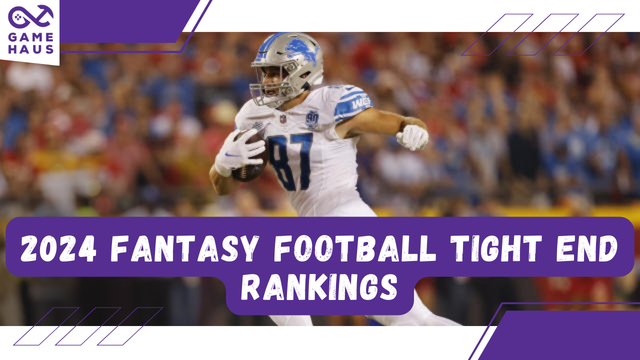 2024 Fantasy Football Tight End Rankings 2024 Fantasy Football Tight End Rankings