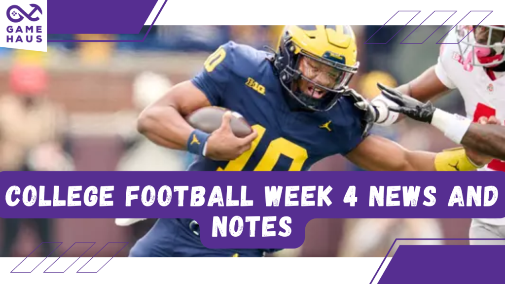 College Football Week 4 News and Notes College Football Week 4 News and Notes