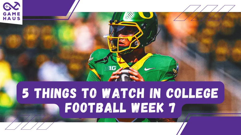 5 Things to Watch in College Football Week 7 5 Things to Watch in College Football Week 7