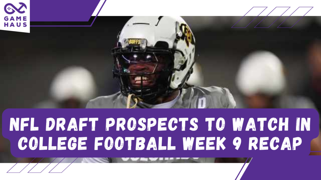 NFL Draft Prospects to Watch in College Football Week 9 Recap NFL Draft Prospects to Watch in College Football Week 9 Recap