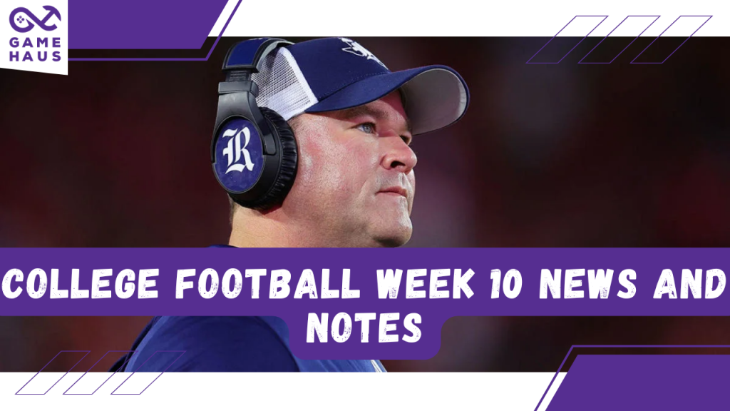 College Football Week 10 News and Notes College Football Week 10 News and Notes
