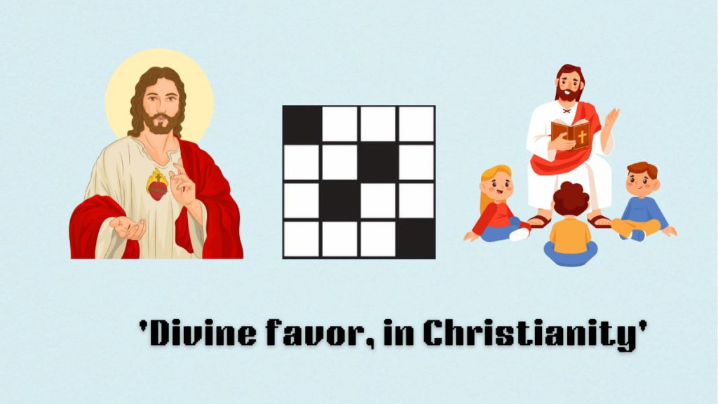 ‘Divine favor, in Christianity’ NYT Mini Crossword puzzle clues answer and hints ‘Divine favor, in Christianity’ NYT Mini Crossword puzzle clues answer and hints
