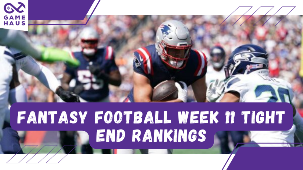 Fantasy Football Week 11 Tight End Rankings Fantasy Football Week 11 Tight End Rankings