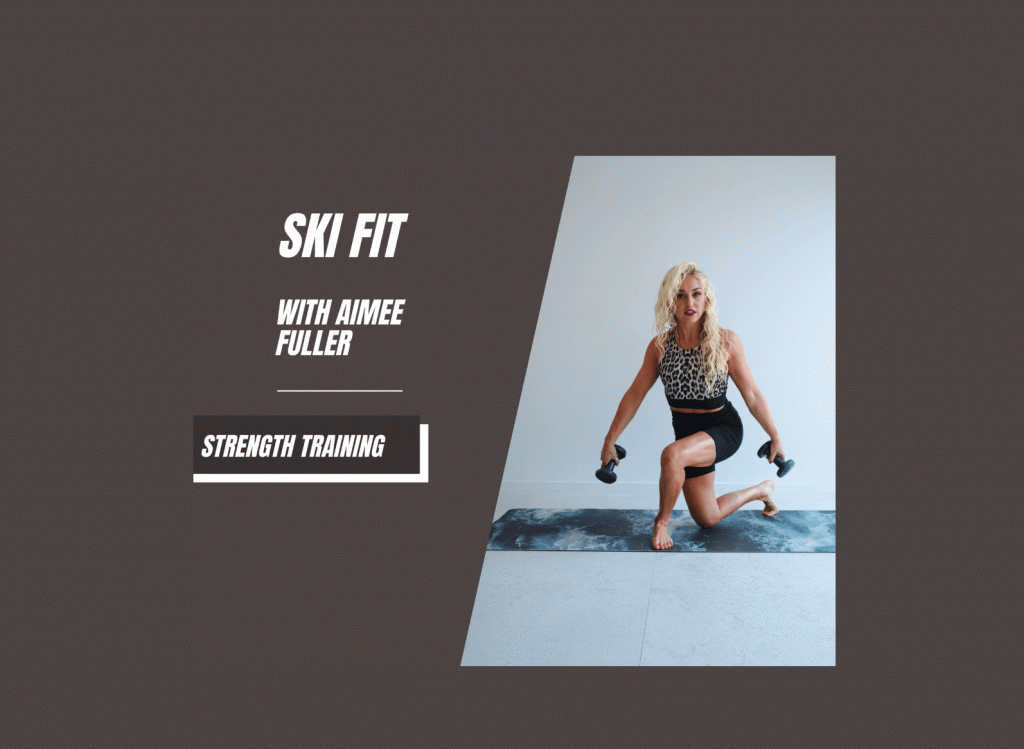 Get ‘Ski Strong’ with Aimee Fuller