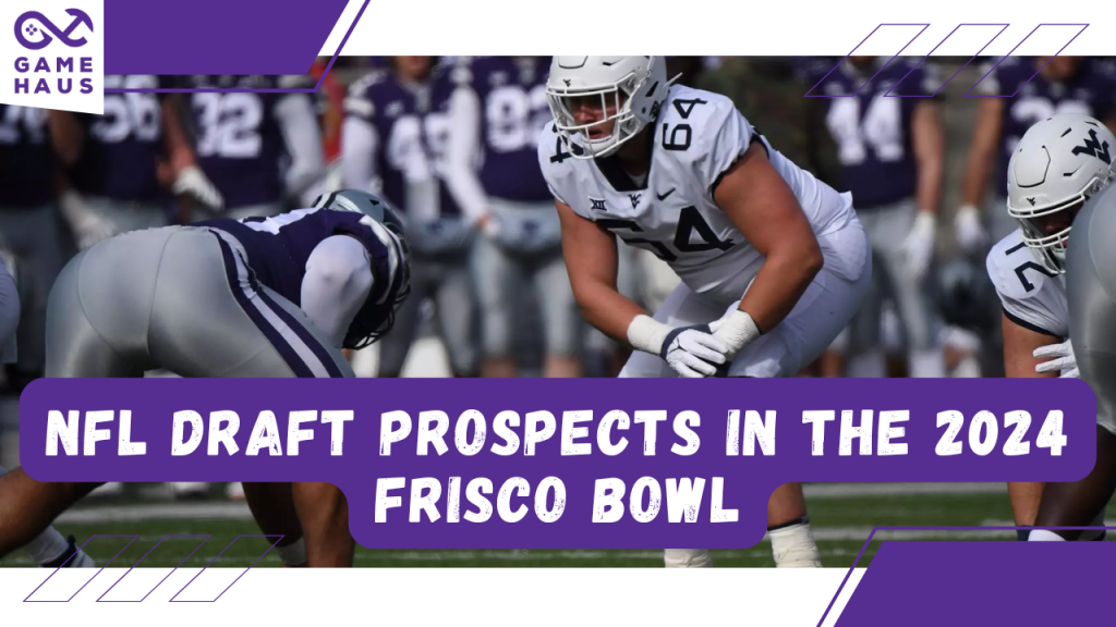 NFL Draft Prospects in the 2024 Frisco Bowl