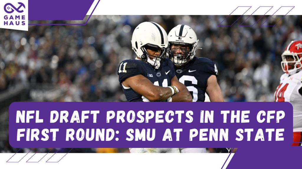 NFL Draft Prospects in the CFP First Round: SMU at Penn State NFL Draft Prospects in the CFP First Round: SMU at Penn State