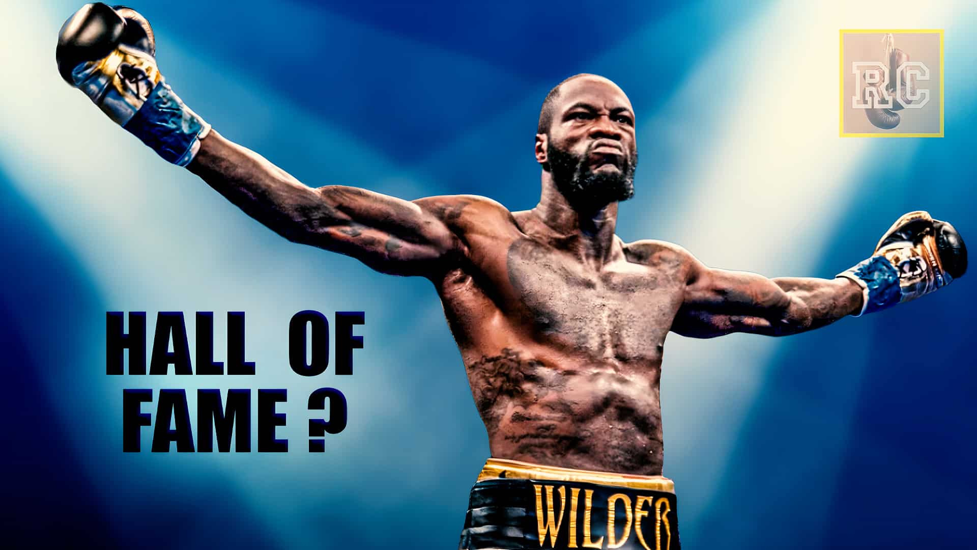 VIDEO: Will Deontay Wilder make it into the Boxing Hall of Fame?