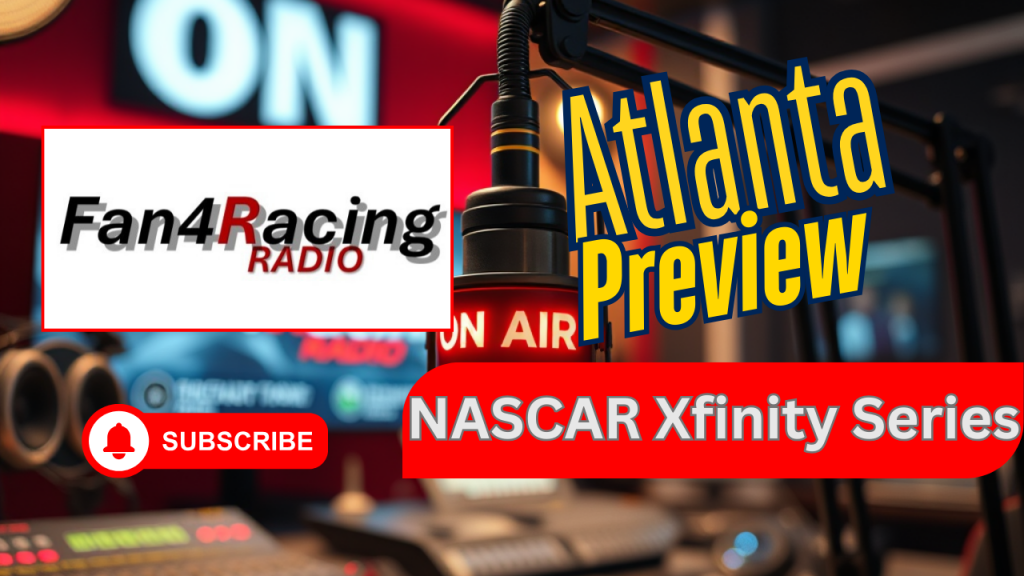 On Fan4Racing Radio: Atlanta NASCAR Xfinity Series Preview