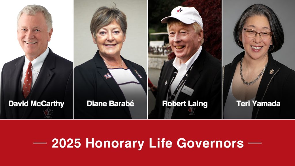 David McCarthy, Diane Barabé, Robert Laing and the late Teri Yamada appointed Honorary Life Governors by Golf Canada David McCarthy, Diane Barabé, Robert Laing and the late Teri Yamada appointed Honorary Life Governors by Golf Canada