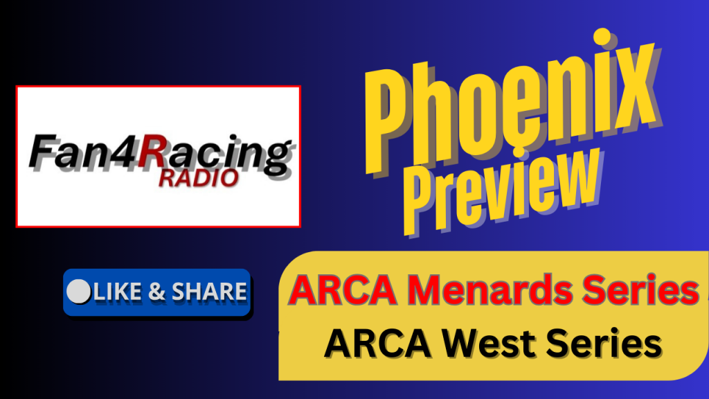 Phoenix Preview for the ARCA Menards and ARCA West Series
